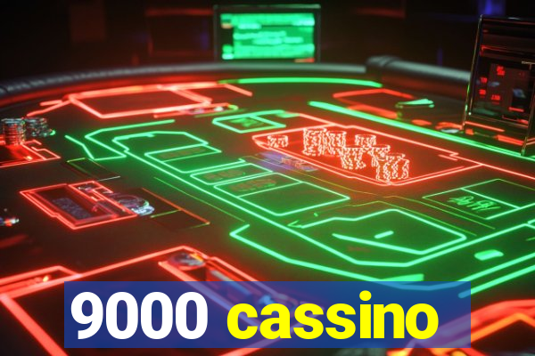 9000 cassino